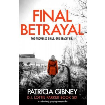 Final Betrayal: An absolutely gripping crime thriller Gibney PatriciaPaperback