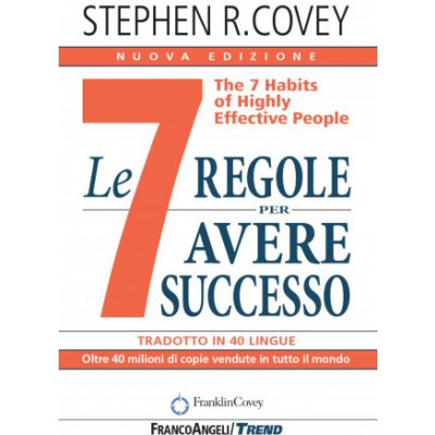 7 regole per avere successo. The 7 habits of highly effective people – Hledejceny.cz