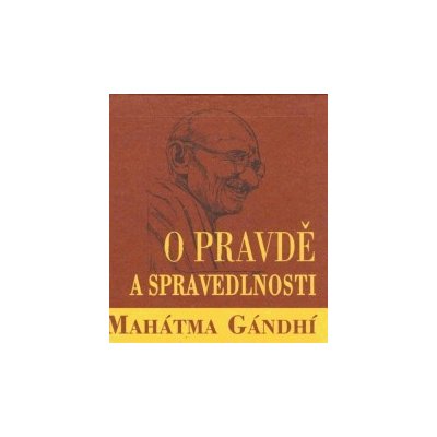 O pravdě a spravedlnosti - Mahátma Gándhí