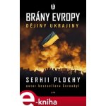 Brány Evropy. Dějiny Ukrajiny - Serhii Plokhy e-kniha – Zboží Mobilmania