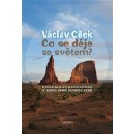 Co se děje se světem? - Václav Cílek – Hledejceny.cz