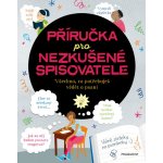 Příručka pro nezkušené spisovatele - Katie Daynes – Zboží Mobilmania