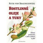 Rostlinné oleje a tuky - Ruth von Braunschweig – Hledejceny.cz