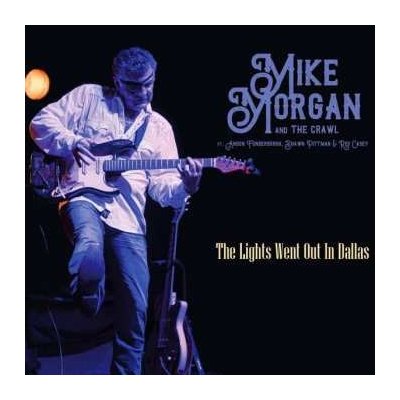 Mike Morgan The Crawl - The Lights Went Out In Dallas CD – Zboží Mobilmania