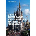 Disney Theme Parks and America's National Narratives – Hledejceny.cz
