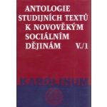 Antologie studijních textů k novověkým sociálním dějinám V./1 Čechura Jaroslav, Kárník Zdeněk – Hledejceny.cz