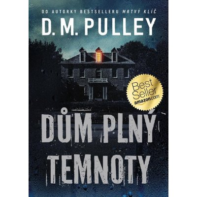 Dům plný temnoty - D. M. Pulley – Hledejceny.cz