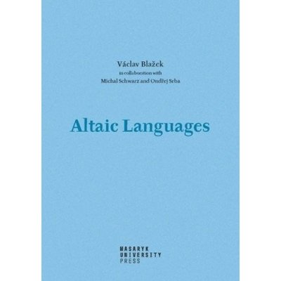 Altaic Languages - History of research, survey, classification and a sketch of comparative grammar - Blažek Václav