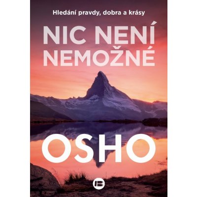 Nic není nemožné. Hledání pravdy, dobra a krásy - Osho – Zboží Mobilmania