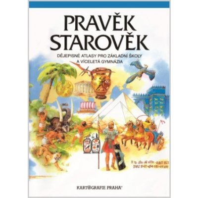 Kartografie PRAHA, a. s. Pravěk, starověk – dějepisný atlas