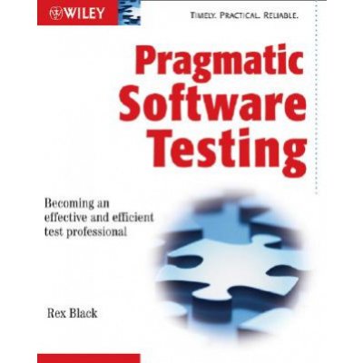 Pragmatic Software Testing: Becoming an Effective and Efficient Test Professional Black RexPaperback – Hledejceny.cz