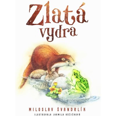 Švandrlík Miloslav - Zlatá vydra