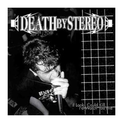 Death By Stereo: If Looks Could Kill I'd Watch You Die LTD CLR LP – Hledejceny.cz