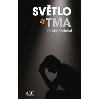 Světlo a tma - Danka Šárková