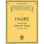 Gabriel Fauré Twenty-Five Selected Songs For High Voice noty na zpěv, vysoký hlas, klavír – Hledejceny.cz