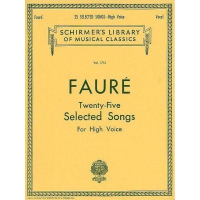 Gabriel Fauré Twenty-Five Selected Songs For High Voice noty na zpěv, vysoký hlas, klavír