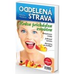 Oddelená strava: Krása prichádza zvnútra - Katarína Horáková – Sleviste.cz