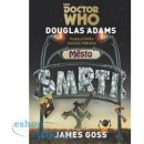 Doctor Who - Město smrti - James Goss, Douglas Adams