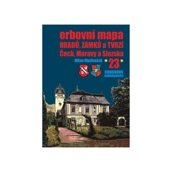 Erbovní mapa hradů, zámků a tvrzí Čech, Moravy a Slezska 23 - Milan Mysliveček