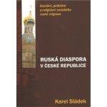 Ruská diaspora v Českérepublice - Karel Sládek – Hledejceny.cz