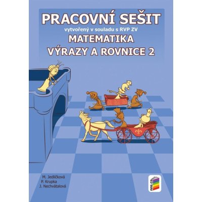 MATEMATIKA - VÝRAZY A ROVNICE 2 PRACOVNÍ SEŠIT 8-29 - Jedličková, Krupka, Nechvátalová – Zboží Mobilmania