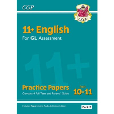 "11+ GL English Practice Papers: Ages 10-11 - Pack 2 (with Parents' Guide & Online Edition)" - "" ("Books CGP")(Paperback / softback) – Hledejceny.cz