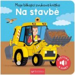 Moje blikající zvuková knížka Na stavbě Svojtka & Co. s. r. o. – Hledejceny.cz
