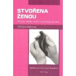 Stvořena ženou - Dopisy matky dceři o podstatě ženství - Elliotová Elisabeth – Hledejceny.cz