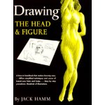 J. Hamm - Drawing the Head and Figure – Hledejceny.cz