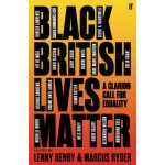 Black British Lives Matter - A Clarion Call for Equality - Henry Lenny – Hledejceny.cz