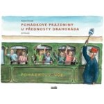 Pohádkové prázdniny u přednosty Drahoráda - Robert Drozda – Sleviste.cz