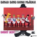 Ivan Mládek, Banjo Band Ivana Mládka – Dobrý den! LP – Hledejceny.cz