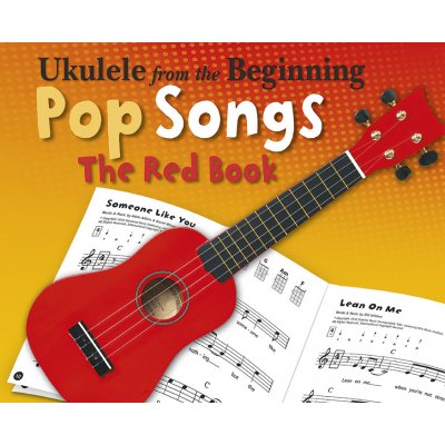 Chester Music Noty pro ukulele Ukulele From The Beginning Pop Songs Red Book – Zbozi.Blesk.cz