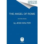 The Angel of Rome - Jess Walter – Hledejceny.cz