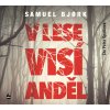 Audiokniha V lese visí anděl - Samuel Bjork