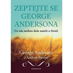 Zeptejte se George Andersona - George Anderson, Andrew Barone