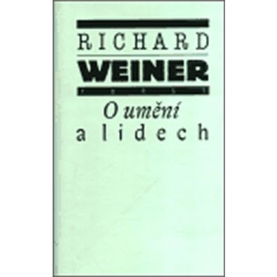 O umění a lidech - Weiner Richard – Hledejceny.cz