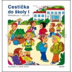 CESTIČKA DO ŠKOLY I, PRVOUKA PRO 1. ROČNÍK ZŠ - Hana Rezutková; Vlasta Švejdová – Hledejceny.cz