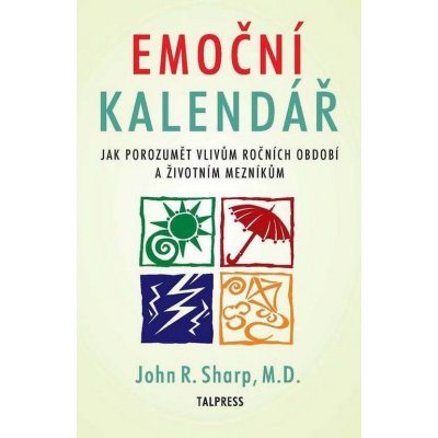 John R. Sharp - Emoční kalendář - Jak porozumět vlivům ročních období a životním mezníkům, KNIHA