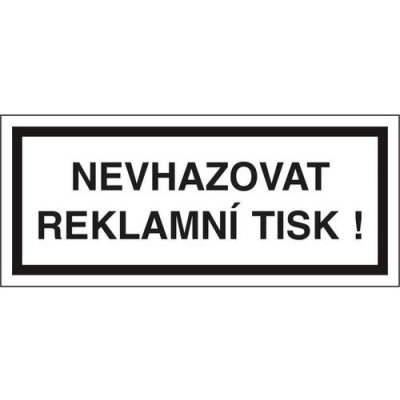 Informač štít PROSÍM, Nevhazovat reklamní tisk ! bezpečnostní tabulka – Zboží Dáma