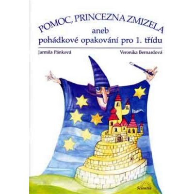 Pomoc, princezna zmizela - Prázdninové opakování pro 1. třídu - Veronika Bernardová, Jarmila Pánková, Kateřina Kvačková – Zboží Mobilmania