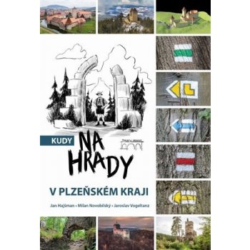 Kudy na hrady v Plzeňském kraji - Jan Hajšman