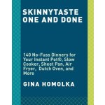 Skinnytaste One and Done: 140 No-Fuss Dinners for Your Instant Potr, Slow Cooker, Air Fryer, Sheet Pan, Skillet, Dutch Oven, and More: A Cookb Homolka GinaPevná vazba – Hledejceny.cz