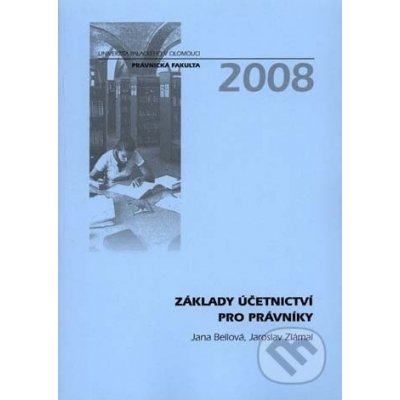 Základy účetnictví pro právníky - Bellová Jana Zlámala Jaroslav – Hledejceny.cz