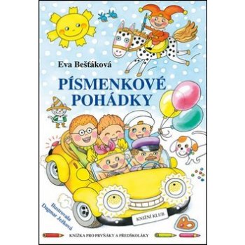 Písmenkové pohádky - Knížka pro prvňáky a předškoláky - Eva Bešťáková, Dagmar Ježková