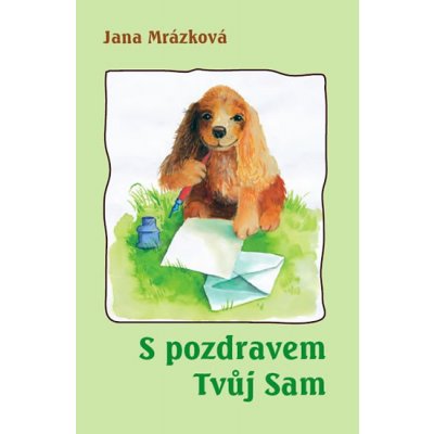 S pozdravem Tvůj Sam - Jana Mrázková – Hledejceny.cz