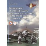 Čechoslováci ve válečné službě vojenských sil a letectva Svobodné Francie v letech 1940-19 – Hledejceny.cz