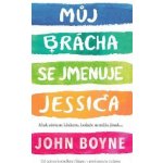 Můj brácha se jmenuje Jessica - John Boyne – Hledejceny.cz