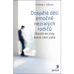Dospělé děti emočně nezralých rodičů - Lindsay C. Gibson – Zboží Mobilmania