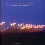 Frith Fred & Chris Brown - Cutter Heads CD – Hledejceny.cz